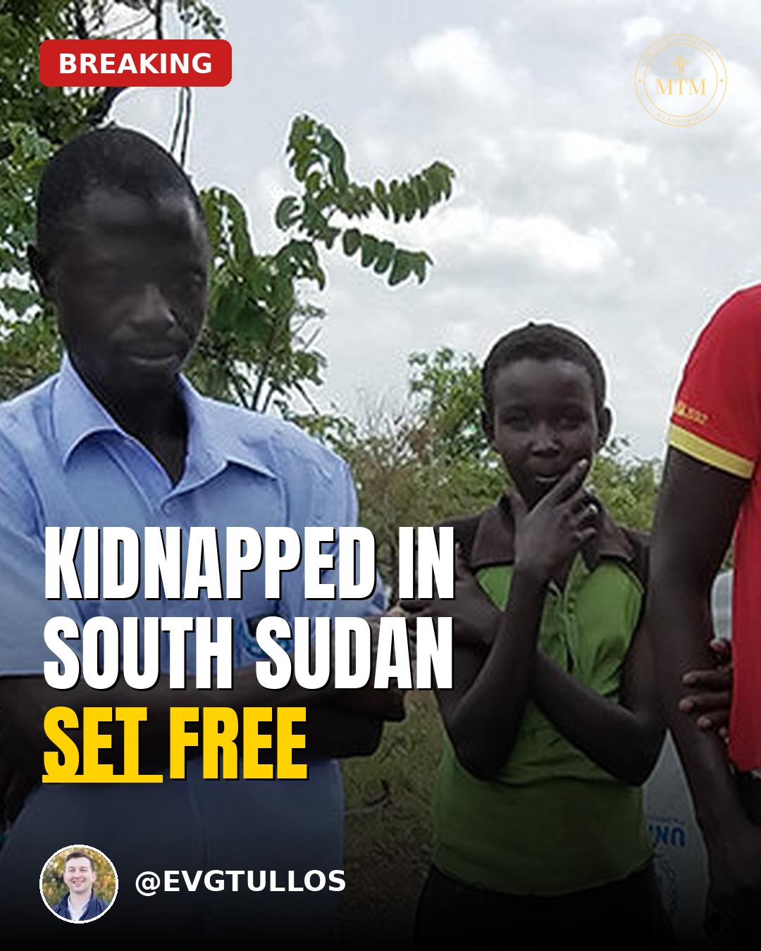 Kidnapped in South Sudan, Set Free
